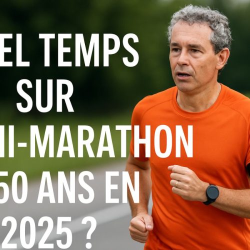 Quel temps sur semi-marathon à 50 ans en 2025 ?