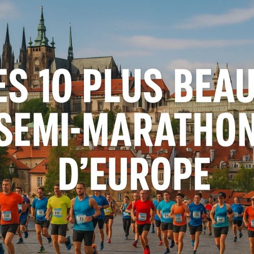 Les 10 plus beaux semi-marathon d’Europe à absolument faire une fois dans sa vie